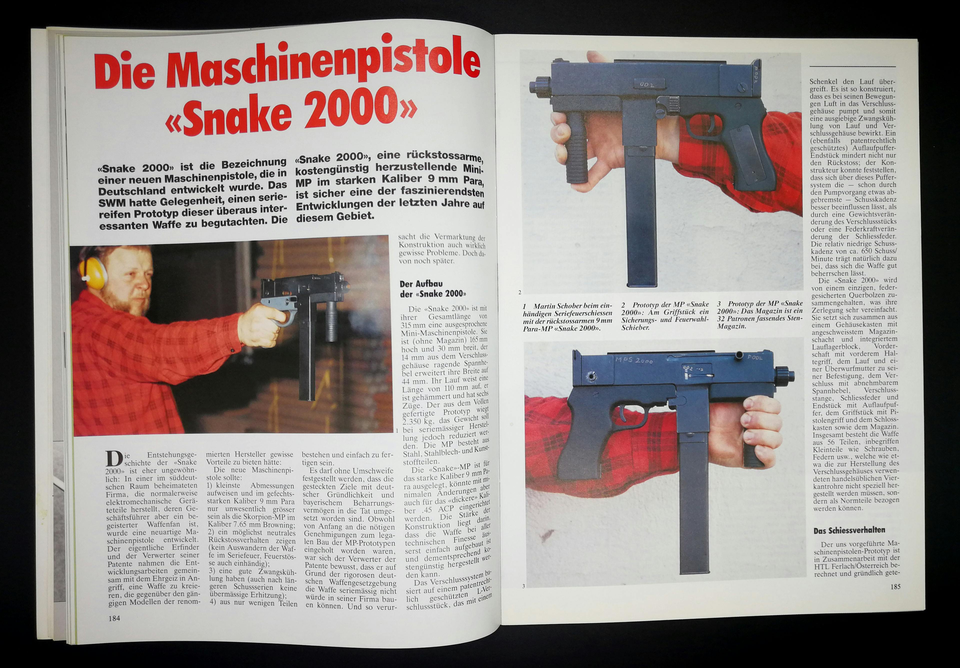Ah, die Snake 2000 9mm-Maschinenpistole. Neugierig machende Waffe, doch ist wohl nichts aus ihr geworden. Das SWM testete hier einen Prototyp und geht im Artikel darauf ein, dass die Erfinder einen Hersteller für die Serienproduktion suchen.

