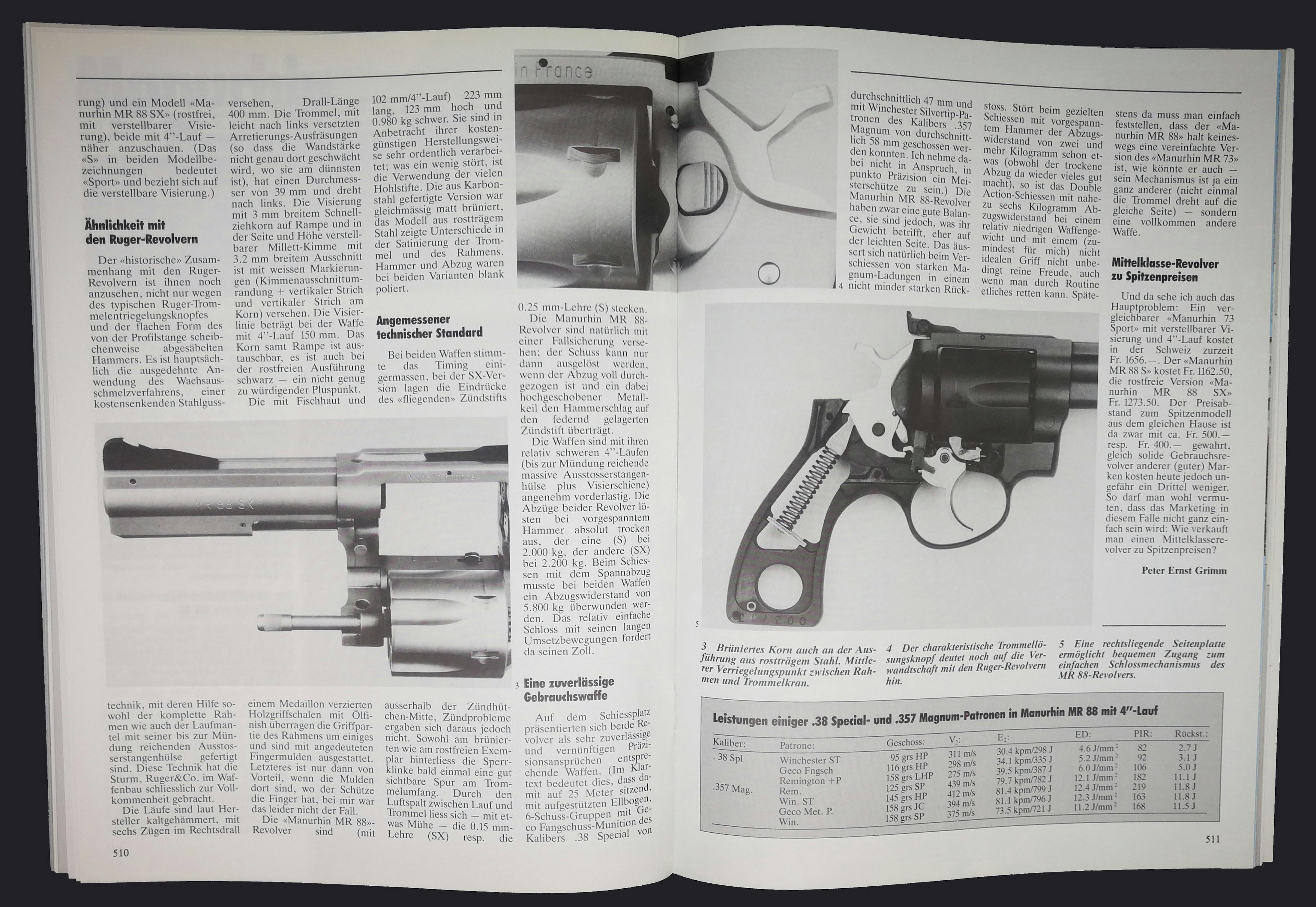 Das hier ist ein Manurhin MR 88 Revolver. "mittelklasse-Revolver zu Spitzenpreisen".
