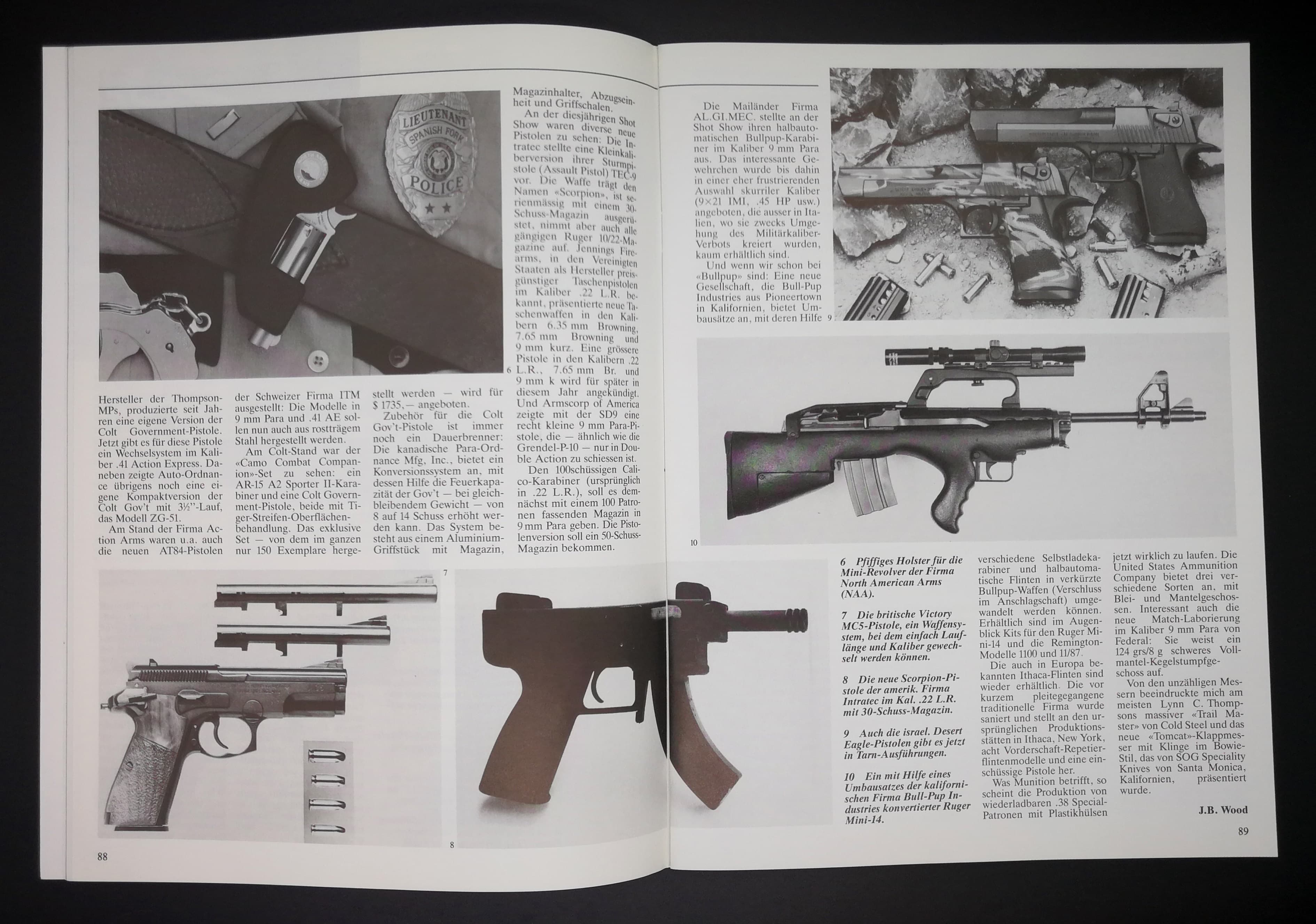 TEC-22, ein... interessant aussehender Ruger 10/22 und schon vor 30 Jahren gabs die Desert Eagle in wilden Mustern.
