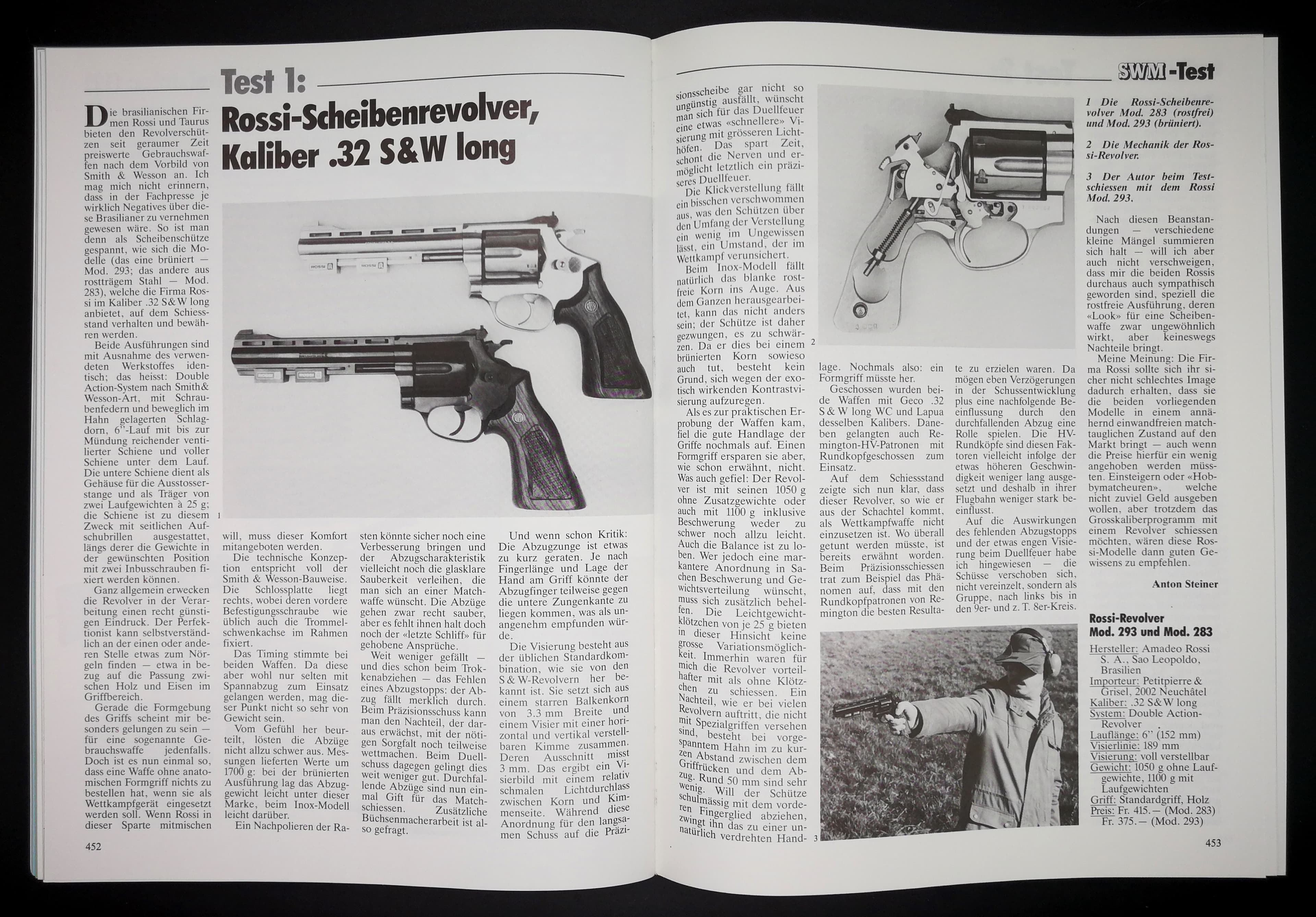 Rossi Revolver geniessen einen zwiespältigen Ruf - die einen mögen sie, die anderen nicht. Wie dem auch sei, heiss sehen die brasilianischen Revolver so oder so aus!
